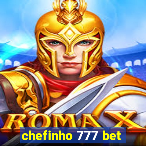 chefinho 777 bet